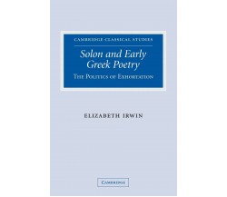 Solon and Early Greek Poetry - Elizabeth Irwin - Cambridge, 2009