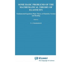 Some Basic Problems of the Mathematical Theory of Elasticity - Springer, 2010