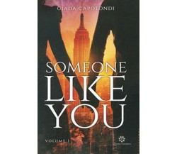 Someone like you Vol.1	 di Giada Capotondi,  2019,  Genesis Publishing