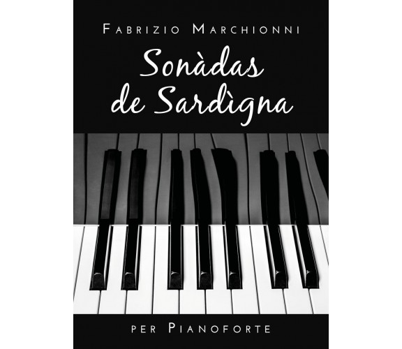 Sonàdas de Sardìgna di Fabrizio Marchionni,  2020,  Youcanprint