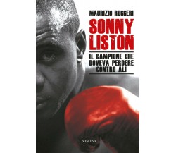 Sonny Liston - Maurizio Ruggeri - Minerva edizioni, 2018