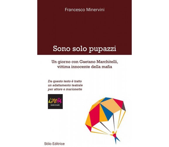 Sono solo pupazzi - Francesco Minervini - Stilo, 2016