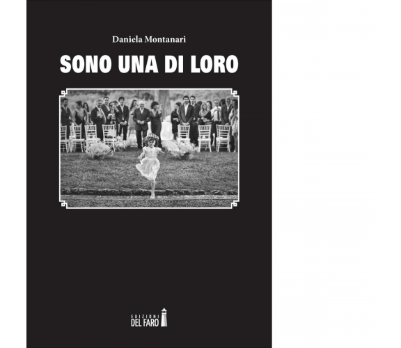 Sono una di loro di Montanari Daniela - Edizioni Del faro, 2017