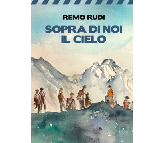 Sopra di noi il cielo di Remo Rudi,  2020,  Youcanprint