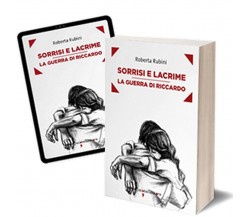 Sorrisi e lacrime	 di Roberta Rubini,  2016,  Iacobelli Editore