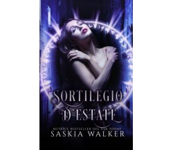 Sortilegio D'estate - Walker Saskia Walker - CreateSpace - 2017