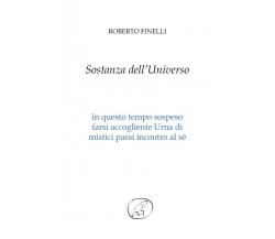  Sostanza dell’Universo di Roberto Finelli, 2023, Youcanprint