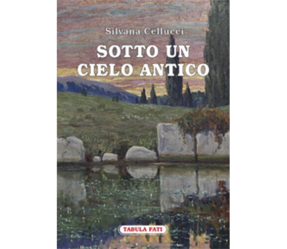 Sotto un cielo antico di Silvana Cellucci, 2014, Tabula Fati