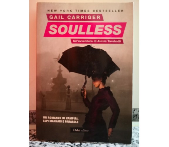 Soulless Un’avventura di Alexia Tarabotti vol.1 di Gail Carriger, 2011,-F