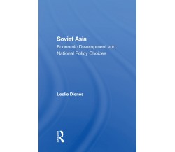 Soviet Asia - Leslie Dienes - Routledge, 2022