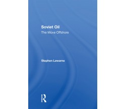 Soviet Oil - Stephen Lewarne - Routledge, 2021