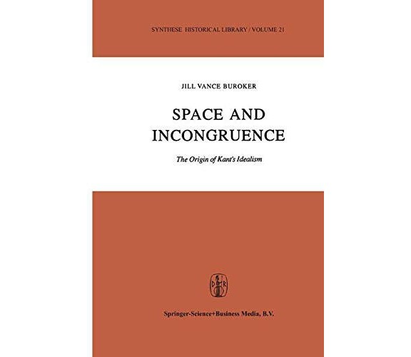 Space and Incongruence - J. V. Buroker - Springer, 2010