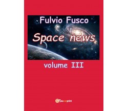 Space news di Fulvio Fusco,  2017,  Youcanprint