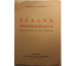 Spagna insanguinata - Franco Saraceno - La voce della stampa - 1937 - G