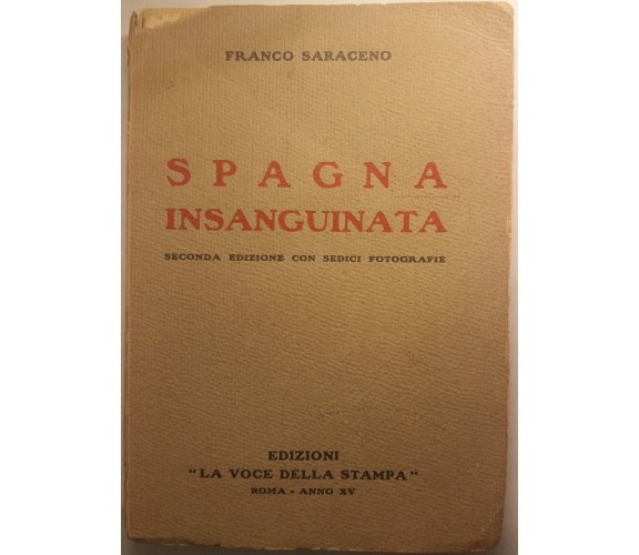 Spagna insanguinata - Franco Saraceno - La voce della stampa - 1937 - G