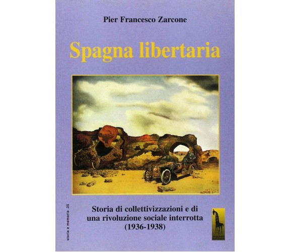 Spagna libertaria storia di collettivizzazioni e di una rivoluzione sociale inte