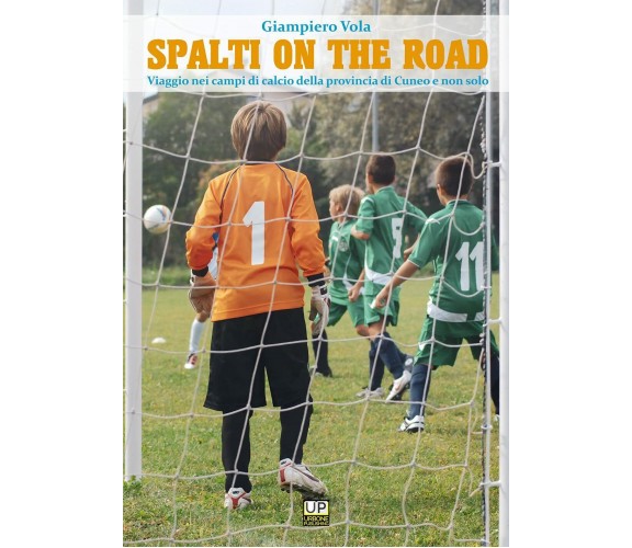 Spalti on the road - Giampiero Vola - Gianluca Iuorio Urbone Publishing, 2021