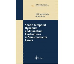 Spatio-temporal Dynamics and Quantum Fluctuations in Semiconductor Lasers - 2010