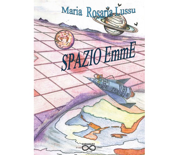 Spazio emme di Maria Rosaria Lussu,  2018,  Youcanprint