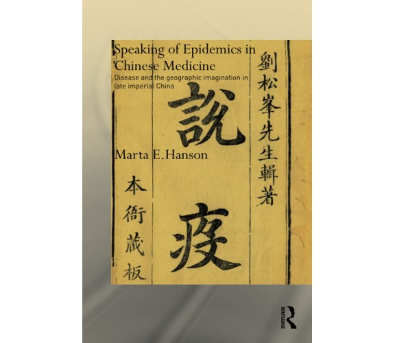 Speaking of Epidemics in Chinese Medicine - Marta - Routledge, 2011