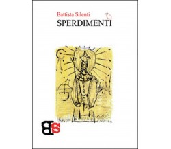 Sperdimenti	 di Battista Silenti,  2016,  Youcanprint