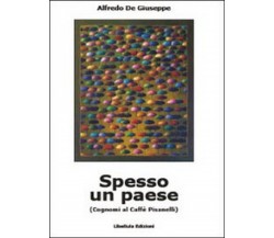 Spesso un paese. Cognomi al caffè Pisanelli	 di Alfredo De Giuseppe,  2009