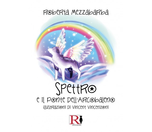 Spettro e il Ponte dell’Arcobaleno di Roberta Mezzabarba,  2021,  Youcanprint