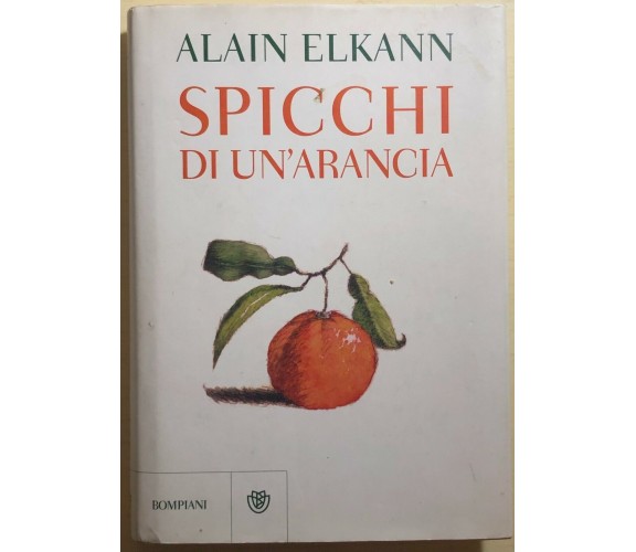 Spicchi di un’arancia di Alain Elkann,  2012,  Bompiani