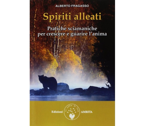 Spiriti alleati - Alberto Fragasso - Amrita, 2018