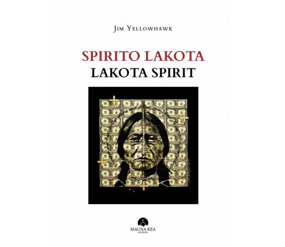 Spirito Lakota-Lakota Spirit. Ediz. illustrata di Jim Yellowhawk,  2020,  Youcan