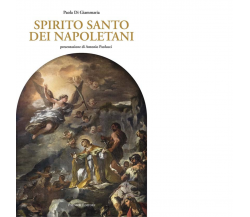 Spirito Santo dei napoletani di Paola Di Giammaria - Palombi editore, 2017