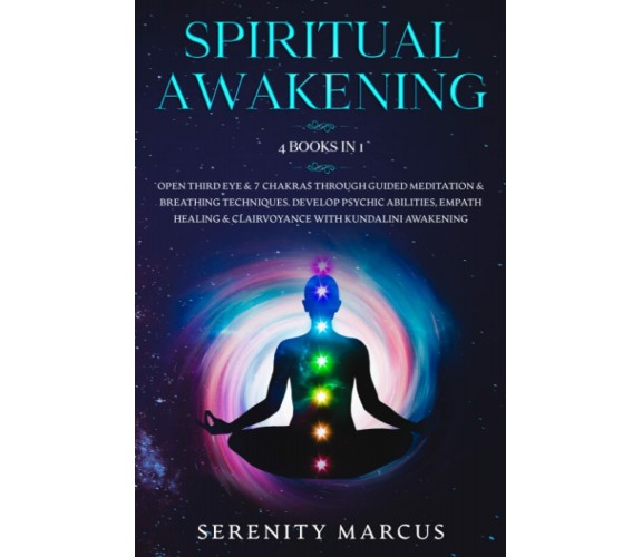 Spiritual Awakening This Book Includes: Open Third Eye and 7 Chakras Through Gui