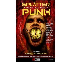 Splatterpunk fighting back di J. Bantry, K. Power,  2019,  Independent Legions P