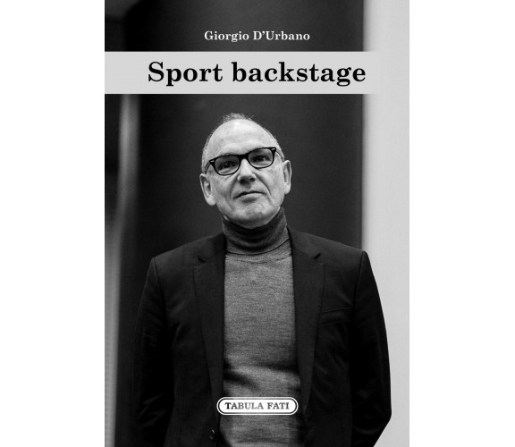 Sport backstage - Giorgio D'Urbano - Tabula Fati, 2021