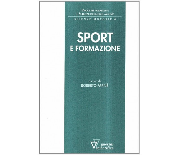 Sport e formazione - Roberto Farnè - Guerini Scientifica - 2008