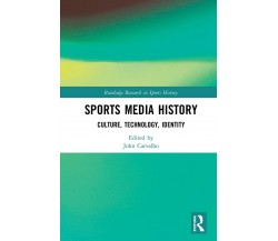 Sports Media History - John Carvalho - Routledge, 2020