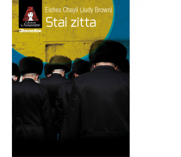 Stai zitta di Eishes Chayil - le assassine, 2023