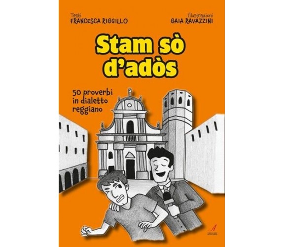 Stam sò d’adòs. 50 proverbi in dialetto reggiano di Francesca Riggillo, 2023,