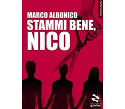 Stammi bene, Nico	 di Marco Albonico,  2016,  Goware