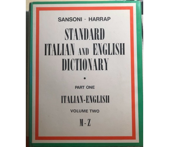 Standard italian and english dictionary Part one Italian-English Volume Two M-Z	