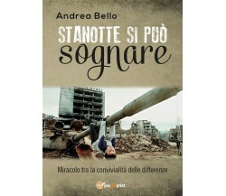 Stanotte si può sognare	 di Andrea Bello,  2019,  Youcanprint