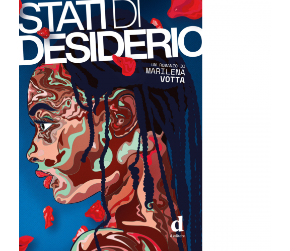 Stati di desiderio di Marilena Votta - D Editore, 2022