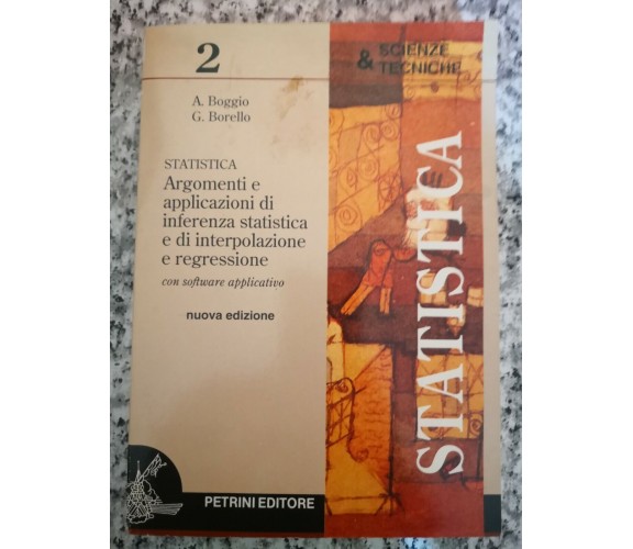  Statistica Scienze e tecniche 2  di A. Boggio , G. Borello, 1988, Pietrini -F