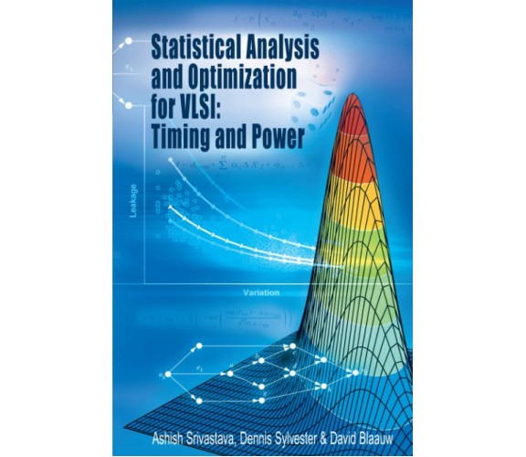 Statistical Analysis and Optimization for VLSI - Ashish Srivastava-Springer,2010