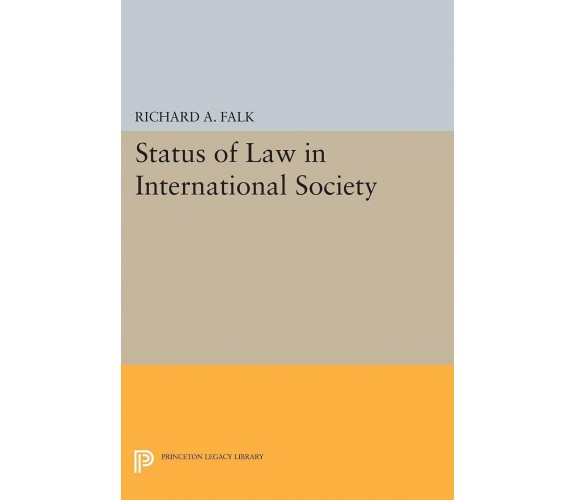 Status of Law in International Society - Richard A. Falk - princeton, 2021