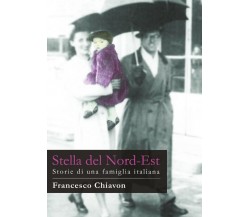 Stella del Nord-Est	 di Francesco Chiavon,  2016,  Youcanprint