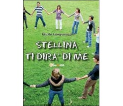 Stellina ti dirà di me	 di Fausto Campanozzi,  2012,  Youcanprint