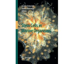 Stem Cells in Marine Organisms - Baruch Rinkevich - Springer, 2014