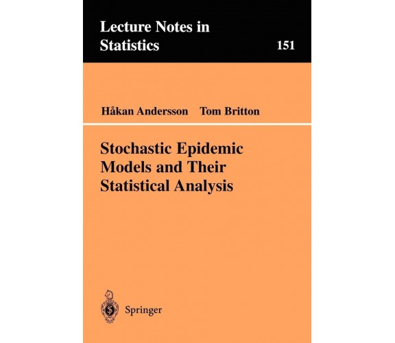 Stochastic Epidemic Models and Their Statistical Analysis - Hakan Andersson-2013