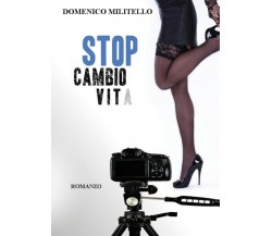 Stop cambio vita	 di Domenico Militello,  2018,  Youcanprint